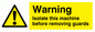 WV141: Isolate machine before guards