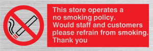 PS15: this store operates a no smoking policy. would staff and customers please refrain from smoking. than
