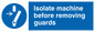MM295: isolate machine before removing guards
