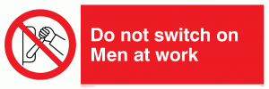 PM45: do not switch on men at work