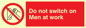 PM45: do not switch on men at work
