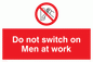 PM45: do not switch on men at work