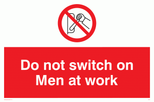 PM45: do not switch on men at work