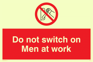 PM45: do not switch on men at work