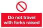 PM5266: Do not travel with forks raised