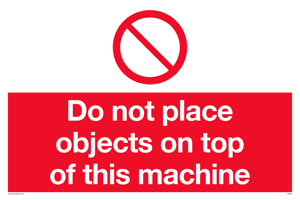 PA5687: Do not place objects on top of this machine Prohibition Sign