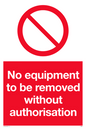 PM5691: No equipment to be removed without authorisation Prohibition Sign