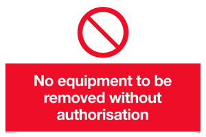 PM5691: No equipment to be removed without authorisation Prohibition Sign