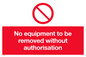PM5691: No equipment to be removed without authorisation Prohibition Sign