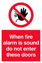 PA5697: When fire alarm is sound do not enter these doors Prohibition Sign