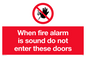 PA5697: When fire alarm is sound do not enter these doors Prohibition Sign