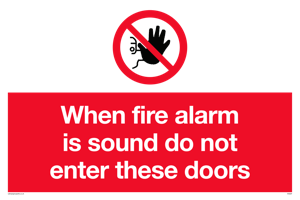 PA5697: When fire alarm is sound do not enter these doors Prohibition Sign