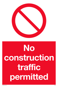 PA5698: No construction traffic permitted Prohibition Sign