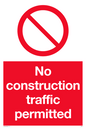 PA5698: No construction traffic permitted Prohibition Sign