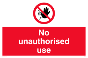 PM5700: No unauthorised use Prohibition Sign