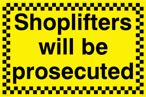 WU604: shoplifters will be prosecuted