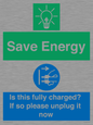 CC10723: Save Energy - Is this fully charged? If so please unplug it now