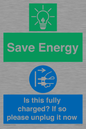 CC10723: Save Energy - Is this fully charged? If so please unplug it now
