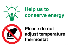 CC10731: Help us to conserve energy - Please do not adjust temperature thermostat