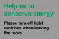 CC10756: Help us to conserve energy - Please turn off light switches when leaving the room