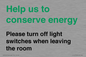 CC10756: Help us to conserve energy - Please turn off light switches when leaving the room