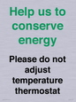 CC10758: Help us to conserve energy - Please do not adjust temperature thermostat