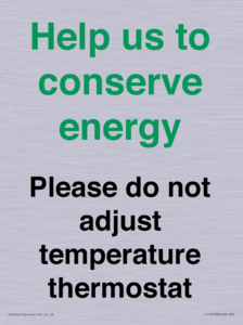 CC10758: Help us to conserve energy - Please do not adjust temperature thermostat