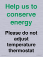 CC10758: Help us to conserve energy - Please do not adjust temperature thermostat