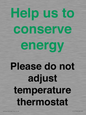 CC10758: Help us to conserve energy - Please do not adjust temperature thermostat