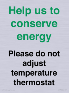 CC10758: Help us to conserve energy - Please do not adjust temperature thermostat