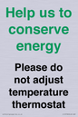 CC10758: Help us to conserve energy - Please do not adjust temperature thermostat