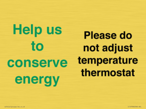 CC10758: Help us to conserve energy - Please do not adjust temperature thermostat