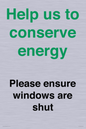 CC10760: Help us to conserve energy - Please ensure windows are shut