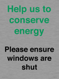 CC10760: Help us to conserve energy - Please ensure windows are shut