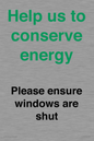 CC10760: Help us to conserve energy - Please ensure windows are shut