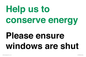 CC10760: Help us to conserve energy - Please ensure windows are shut