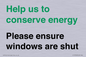 CC10760: Help us to conserve energy - Please ensure windows are shut