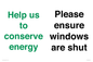 CC10760: Help us to conserve energy - Please ensure windows are shut
