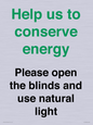 CC10762: Help us to conserve energy - Please open the blinds and use natural light