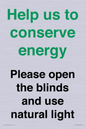 CC10762: Help us to conserve energy - Please open the blinds and use natural light