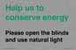CC10762: Help us to conserve energy - Please open the blinds and use natural light
