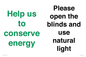 CC10762: Help us to conserve energy - Please open the blinds and use natural light