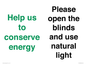 CC10762: Help us to conserve energy - Please open the blinds and use natural light