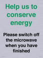 CC10764: Help us to conserve energy - Please switch off the microwave when you have finished