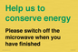 CC10764: Help us to conserve energy - Please switch off the microwave when you have finished
