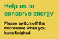 CC10764: Help us to conserve energy - Please switch off the microwave when you have finished