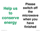 CC10764: Help us to conserve energy - Please switch off the microwave when you have finished