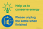 CC10766: Help us to conserve energy - Please unplug the kettle when finished