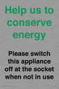 CC10768: Help us to conserve energy - Please switch this appliance off at the socket when not in use