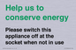 CC10768: Help us to conserve energy - Please switch this appliance off at the socket when not in use